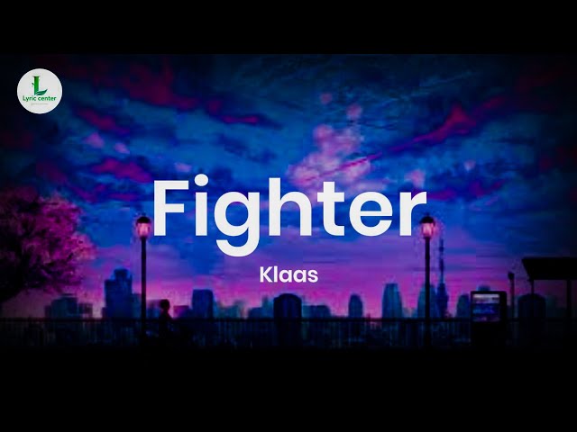 klaas - Fighter (remix) Lyrics class=