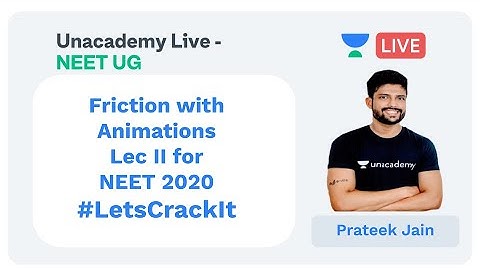 Friction with Animations - Lec II | Prateek Jain | Mechanics | Class XI | Unacademy Live - NEET UG