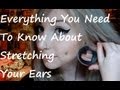Everything You Need to Know About Stretching Your Ears.