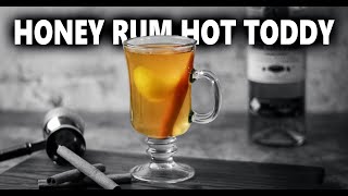 How To Make a Honey Rum Hot Toddy