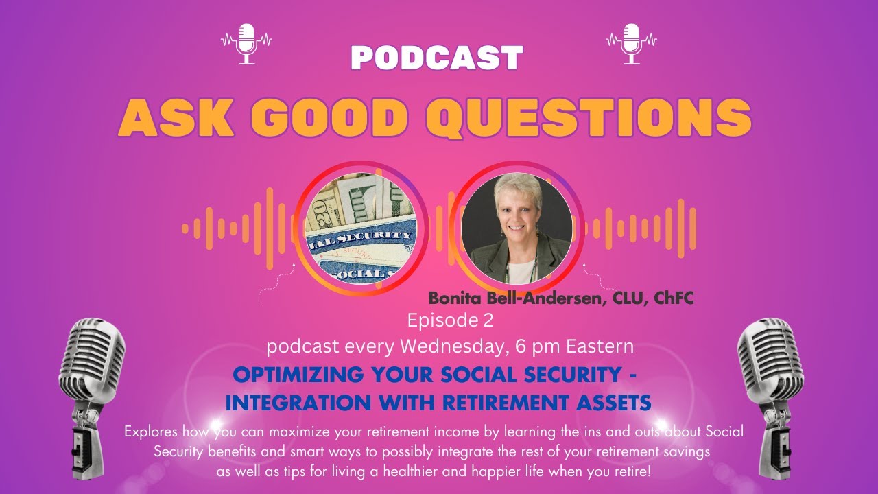 Part II of Optimizing Your Social Security - Integrating Social Security Your Retirement Assets