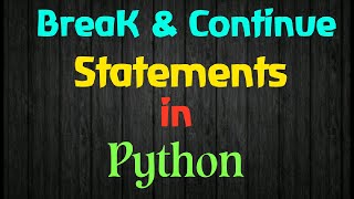 Break and Continue Statements in python | priyansh jain | python tutorial for beginner |