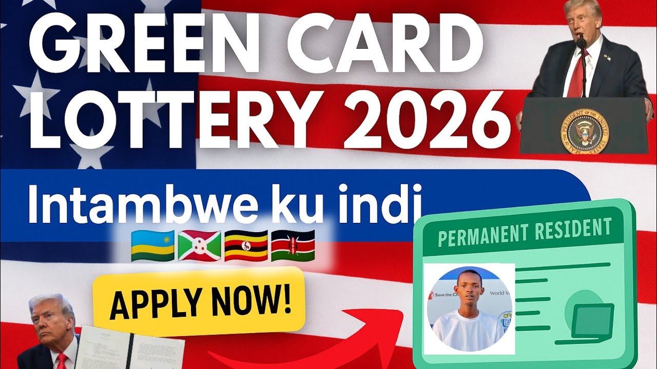 🇺🇲Green Card Lottery 2026 Uburyo tuza apply kwiyandikisha, Uko Watsinda n’Ibyo Ugomba Kwitondera 🇺🇸