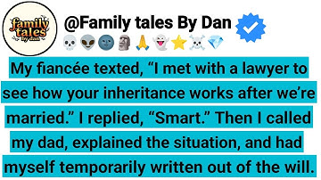 My fiancée texted, “I met with a lawyer to see how your inheritance works after we’re......
