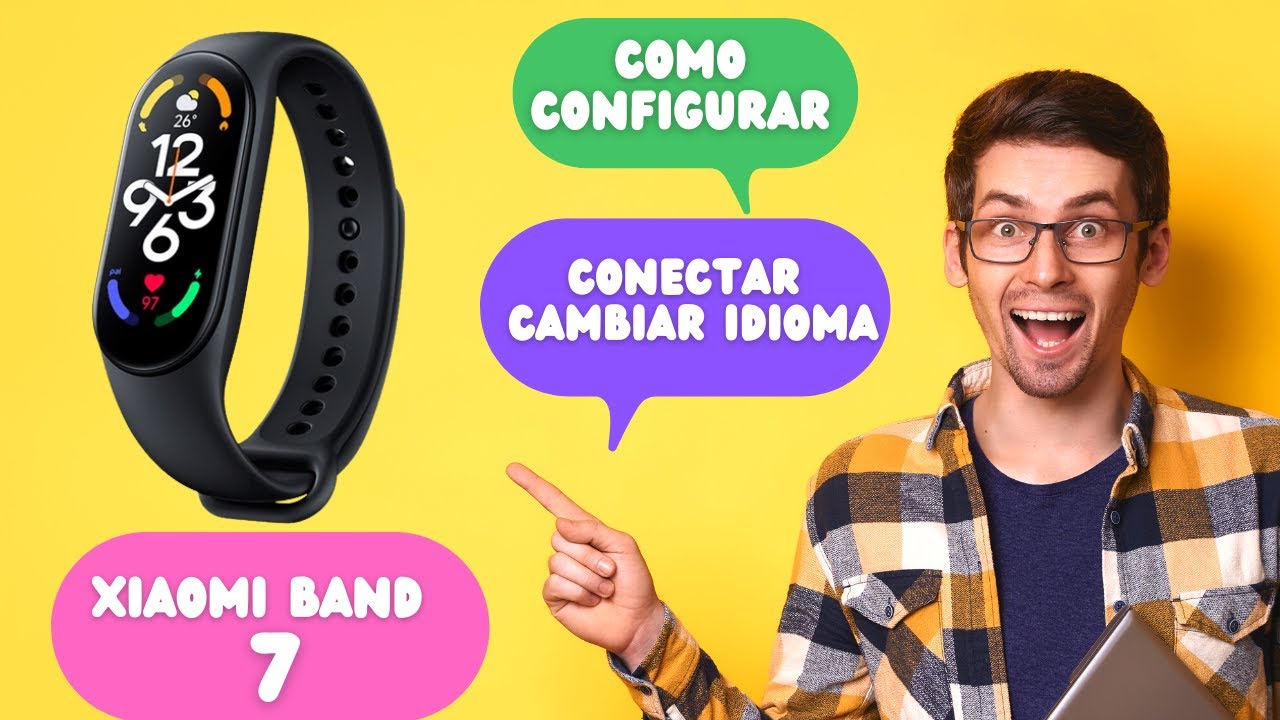 COMO CONECTAR XIAOMI MI SMART BAND 7, COMO CONFIGURAR Y VINCULAR