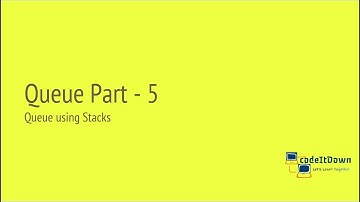 Queue Part 5 | Queue using Stacks | codeItDown