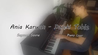 Ania Karwan - Dzięki Tobie Piano