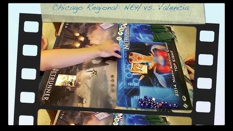 Chicago Regional 8 (R6G2) - NEH vs. Valencia - Android: Netrunner LCG