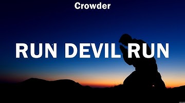 Run Devil Run - Crowder (Lyrics) | WORSHIP MUSIC