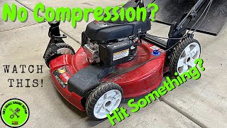 Newer Toro push mower with NO compression.......Easy fix!