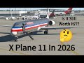 X Plane 11 in 2026: Still a Top Flight Simulator ✈️