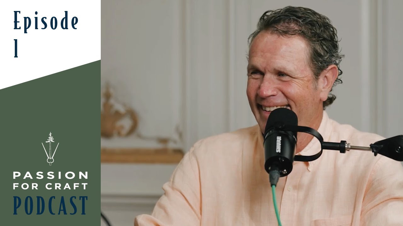 Ep. 1 What is a Passion for Craft? | Passion for Craft Podcast