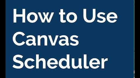Canvas Scheduler