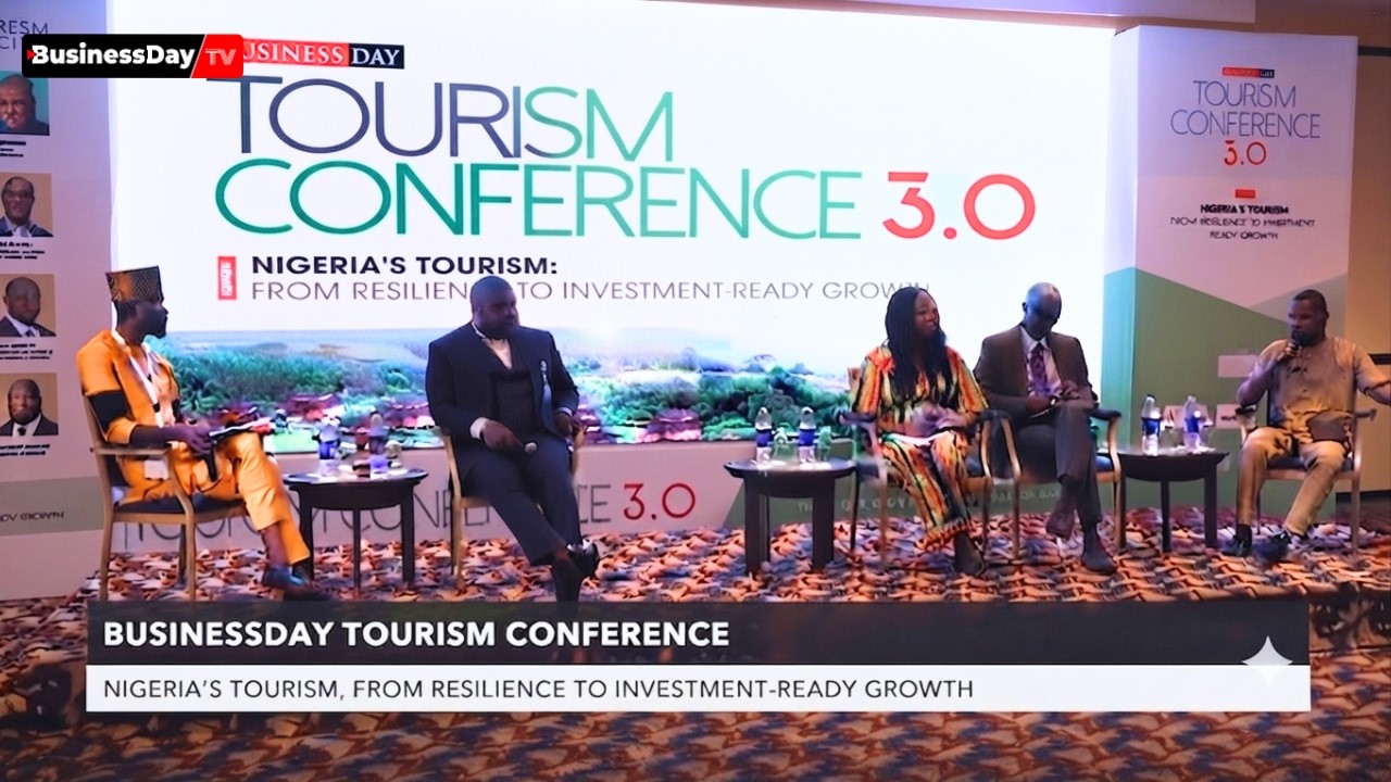 Nigeria's Tourism: From Resilience To Investment-Ready Growth | BusinessDay Tourism Conference 3.0