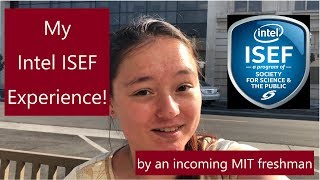 My Intel ISEF Experience | by an incoming MIT freshman
