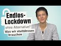 Endlos-Lockdown ohne Alternative? Was wir stattdessen brauchen