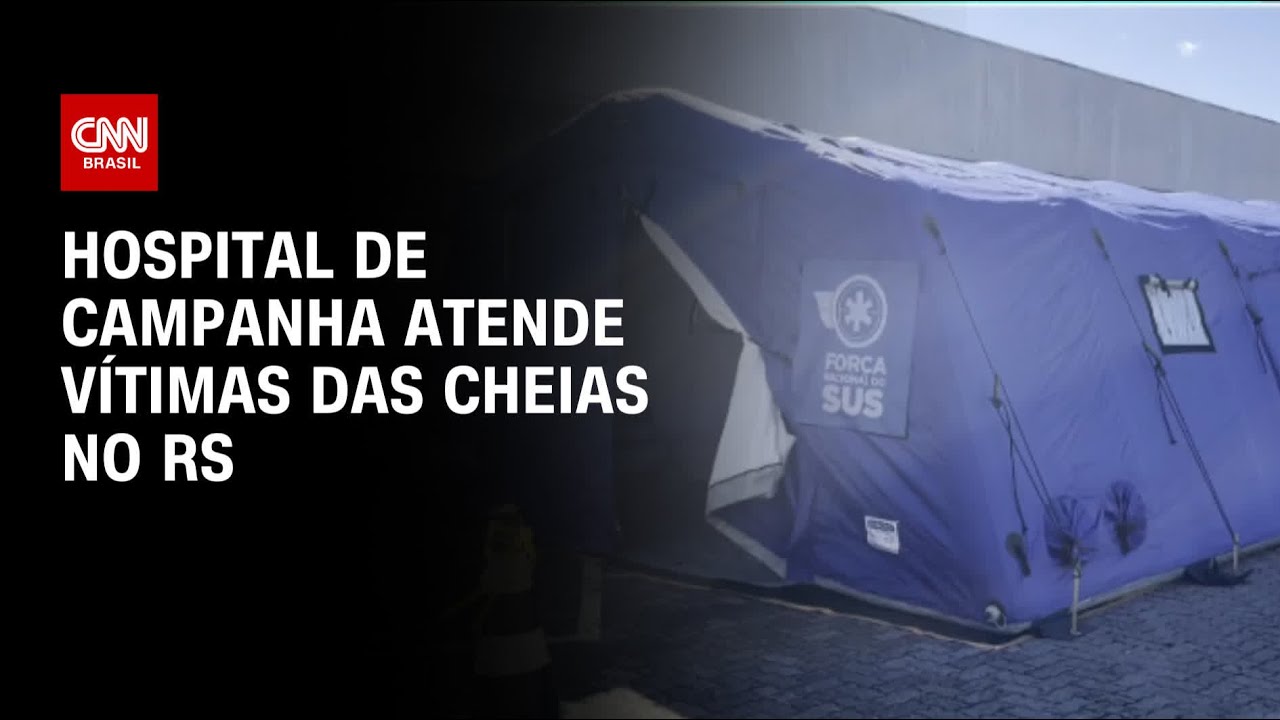 Hospital de campanha atende vítimas das cheias no RS | BRASIL MEIO-DIA