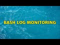 Bash log monitoring 2 solutions