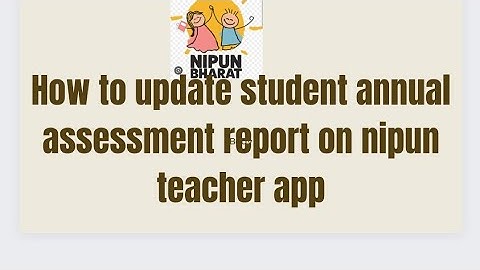 How to update Student annual  report on nipun haryana teacher app
