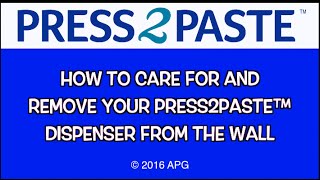How to maintain and remove the Press2Paste Dispenser