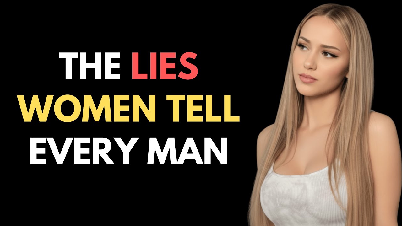7 Lies Women Tell Men — And What They Actually Mean | Female Psychology