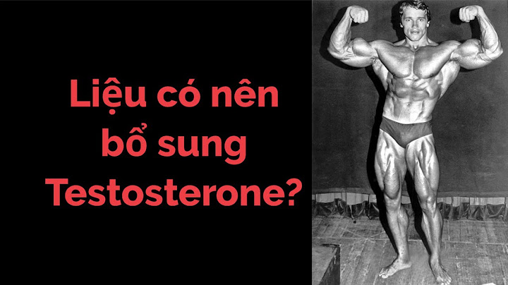 Bao nhiêu tuổi nên dùng thực phẩm bổ sung testosteron năm 2024