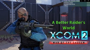 Xcom 2 WoTC A Better Raider
