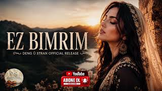 Ez Bimrim Deng Û Stran Release New Kurdish Song 2026