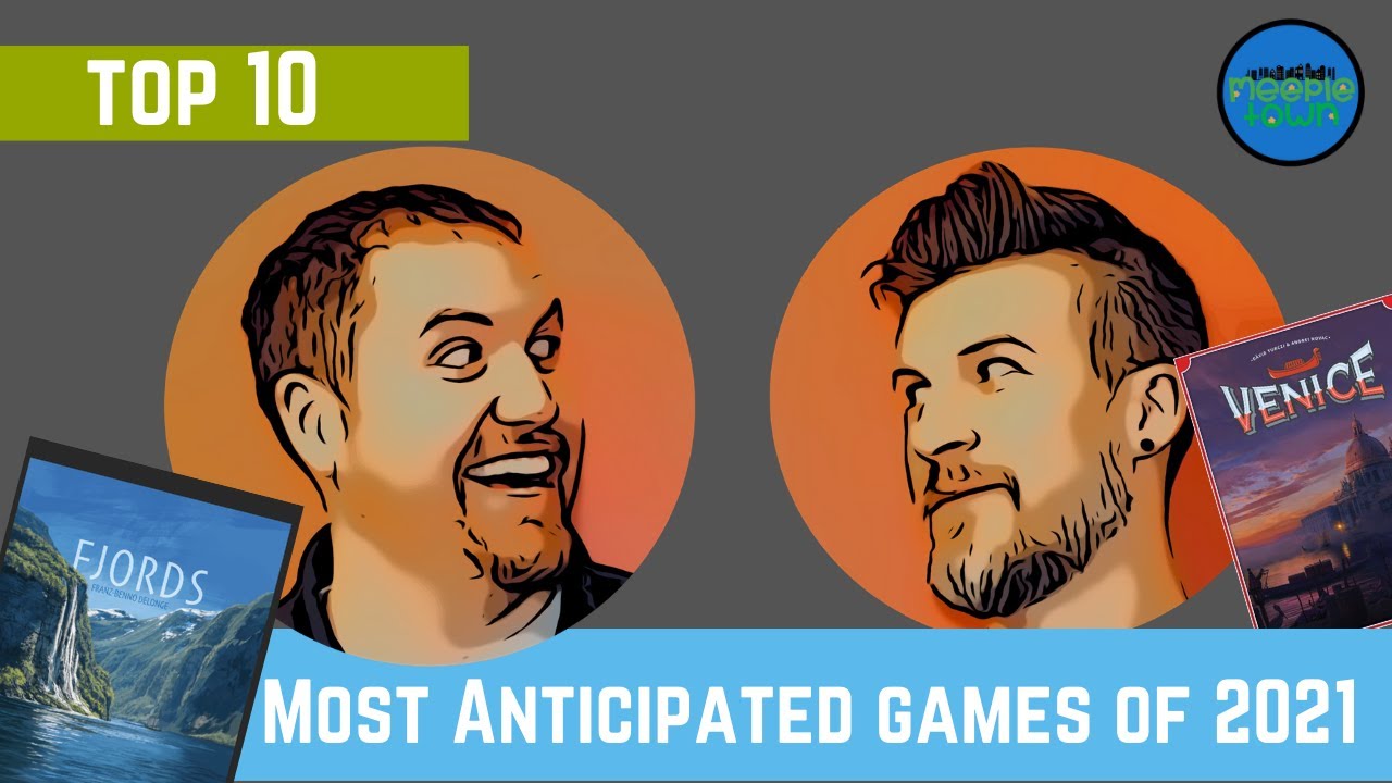 Top 10 Most Anticipated Games of 2021 -MeepleTown - YouTube