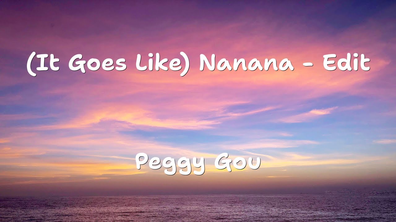 Peggy gou nanana текст. Peggi Gou Nanana. Peggy Gou - (it goes like) Nanana. (It goes like) Nanana (Edit).