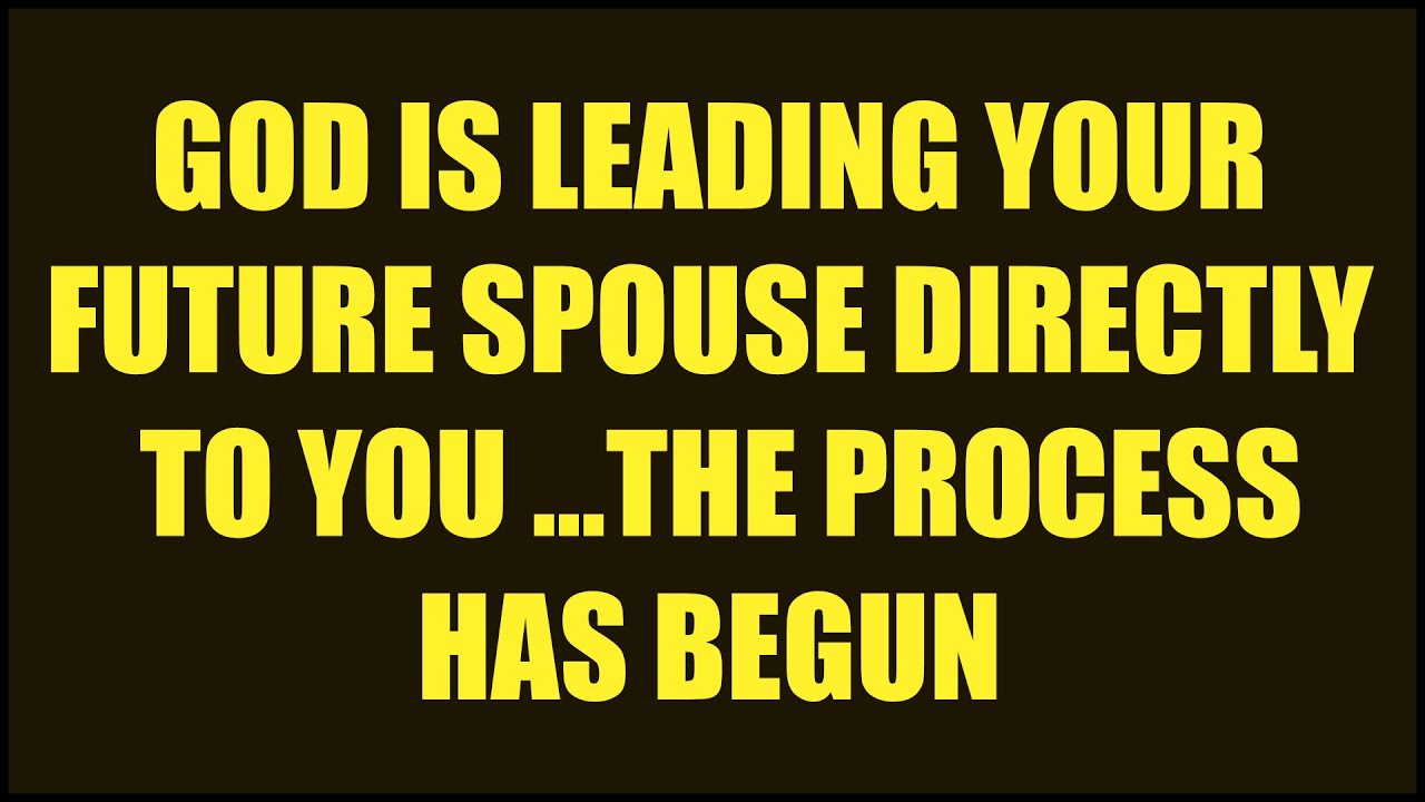 Jesus Say: God Is Leading Your Future Spouse DIRECTLY to You (The ...