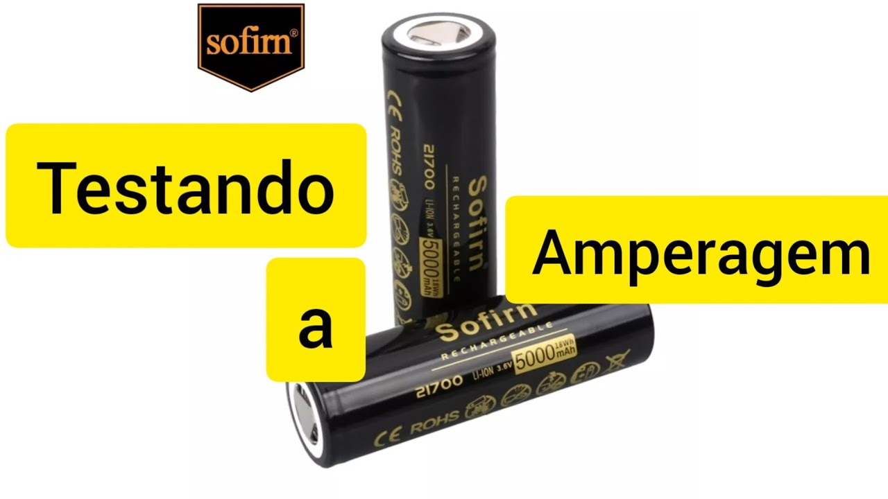 Teste de Amperagem (Corrente) das Baterias Sofirn 21700 - 5000Mah - 10c