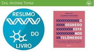 O segredo está nos telômeros (resumo do livro)