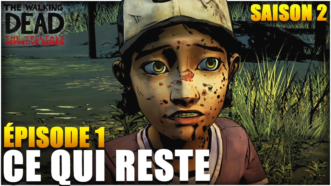 ÉPISODE 1 : TOUT CE QUI RESTE | The Walking Dead - Saison 2 (TELLTALE
