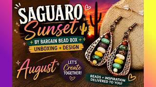 Saguaro Sunset Bead Box Unboxing & Jewelry Design