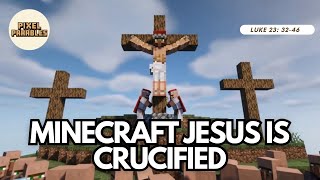 Minecraft Jesus Crucifixion Luke 23