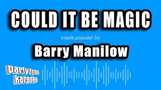 Video thumbnail of "Barry Manilow - Could It Be Magic (Karaoke Version)"