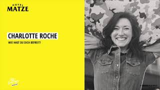 Charlotte Roche - Wie hast du dich befreit?