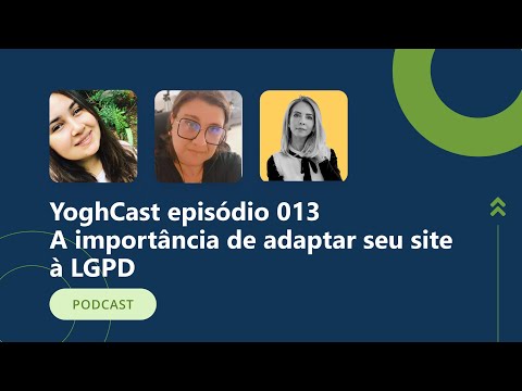 A importância de adaptar seu site à LGPD com a advogada Alessandra Busato #YoghCast 013