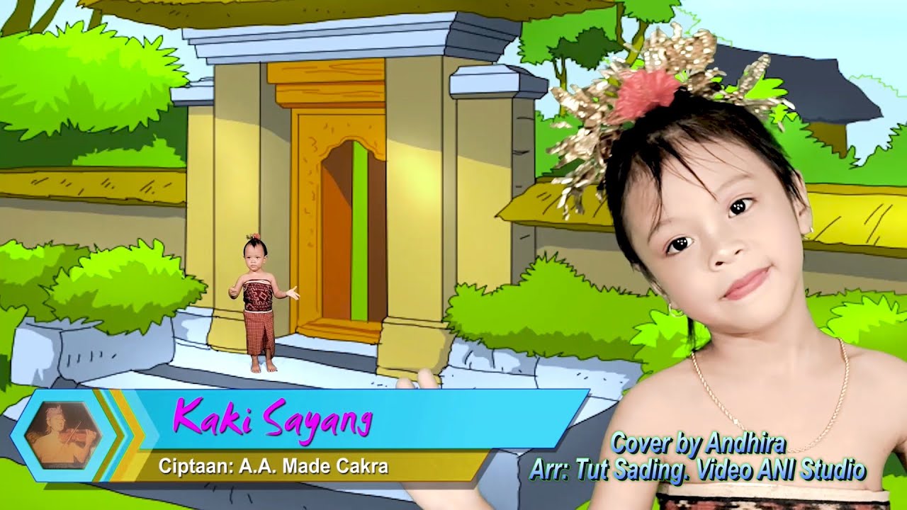 Kaki Sayang (Ciptaan A.A. Made Cakra) COVER By Andhira
