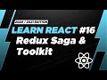 Learn React #16: Redux Saga + Redux Toolkit