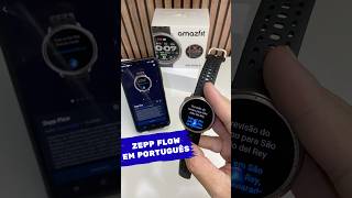 COMO COLOCAR O ZEPP FLOW EM PORTUGUÊS NOS SMARTWATCHS AMAZFIT. #assistentedevoz #zepp #amazfit #gps