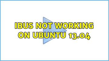 iBus not working on Ubuntu 13.04