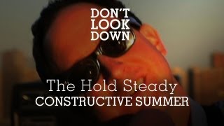 The Hold Steady - Constructive Summer - Don&#39;t Look Down