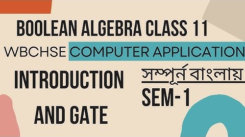 And Logic Gate | Boolean Algebra Class 11 WBCHSE SEM 1 | Computer Application | In Bengali