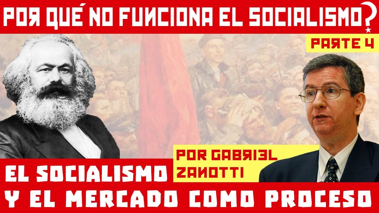 Gabriel Zanotti - El Socialismo y el Mercado como proceso