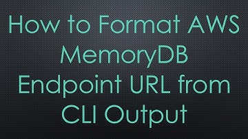 How to Format AWS MemoryDB Endpoint URL from CLI Output