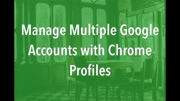 Manage Multiple Google Accounts with Chrome Profiles