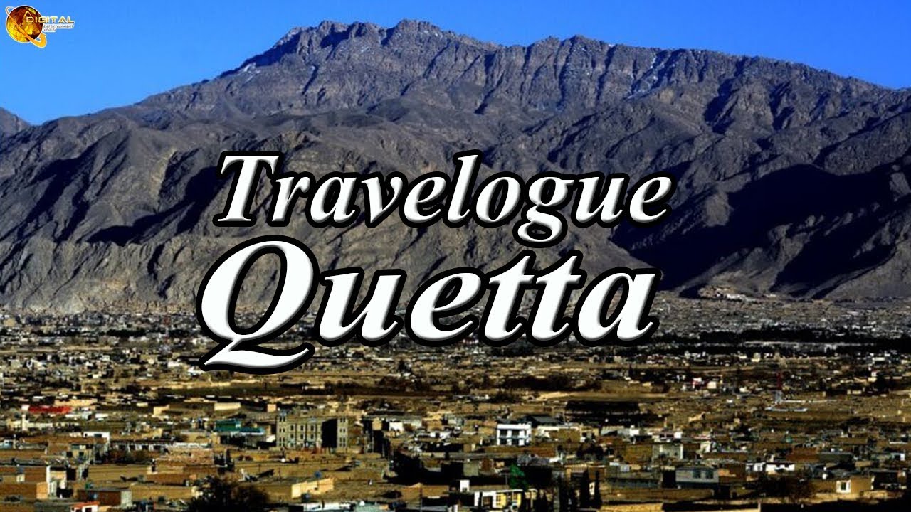 Travelogue - Quetta  | Beautiful Country | Tourism & Travel Guide | Must Visit