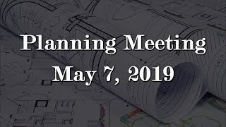 Planning Meeting May 7, 2019